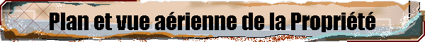 Plan et vue arienne de la Proprit